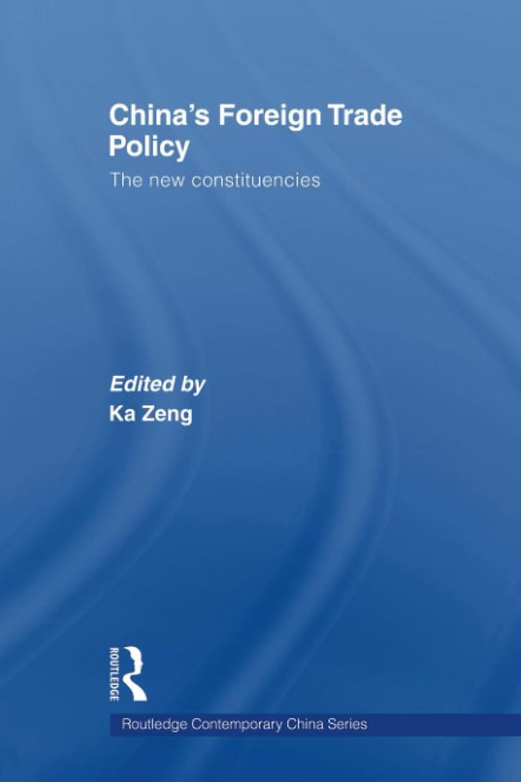 China's Foreign Trade Policy (Routledge Contemporary China Series)