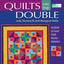 Quilts On The Double: Dozens of Easy Strip-Pieced Designs