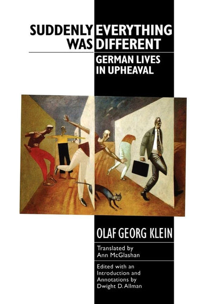 Suddenly Everything Was Different: German Lives in Upheaval (Studies in German Literature Linguistics and Culture, 7)