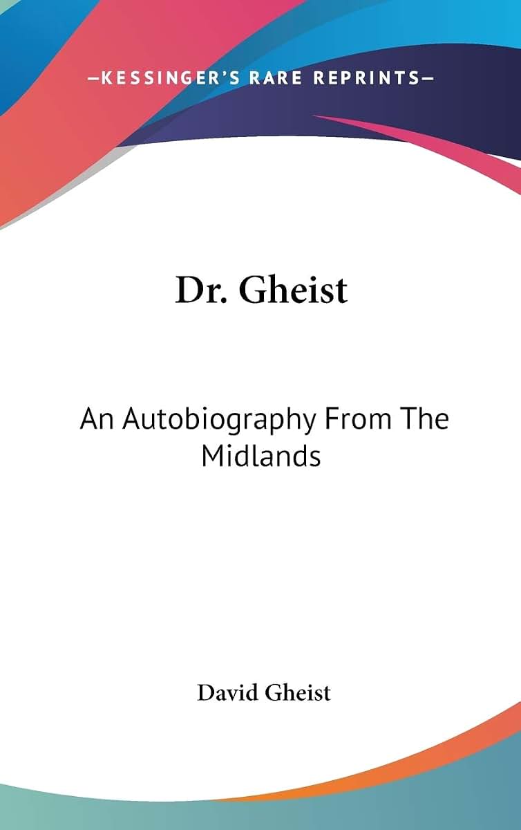 Dr. Gheist: An Autobiography From The Midlands