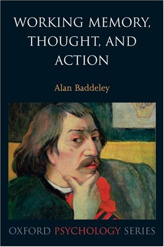 Working Memory, Thought, and Action (Oxford Psychology Series)