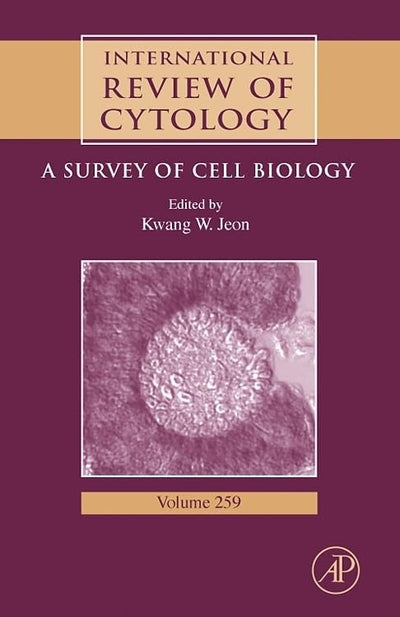 A Survey of Cell Biology (International Review of Cytology, Vol. 259) (Volume 259)