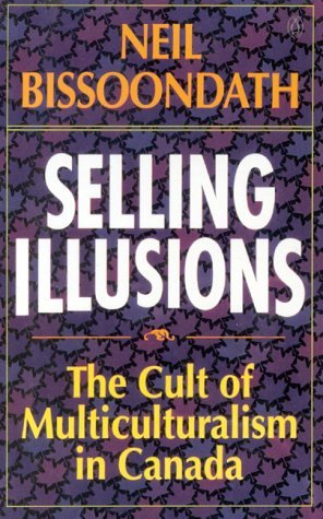 Selling illusions: The cult of multiculturalism in Canada