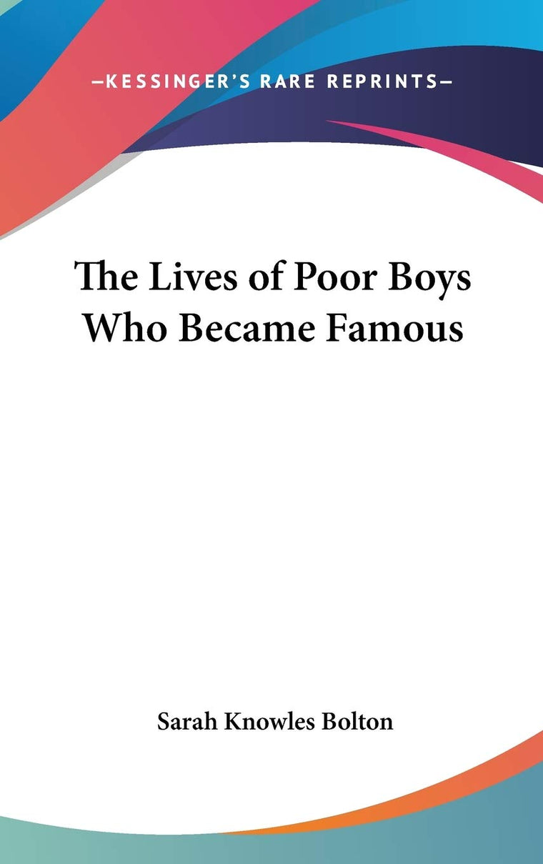 The Lives of Poor Boys Who Became Famous