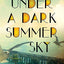 Under a Dark Summer Sky