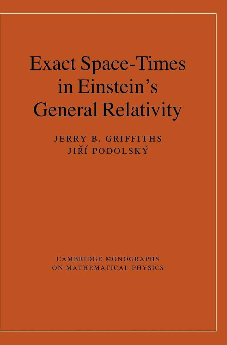 Exact Space-Times in Einstein's General Relativity (Cambridge Monographs on Mathematical Physics)