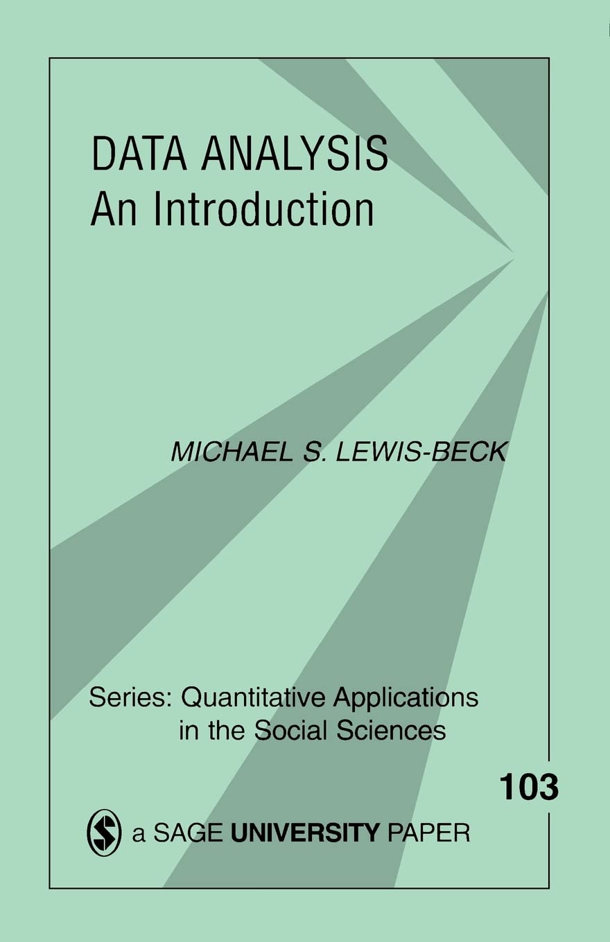 Data Analysis: An Introduction (Quantitative Applications in the Social Sciences)