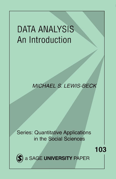 Data Analysis: An Introduction (Quantitative Applications in the Social Sciences)