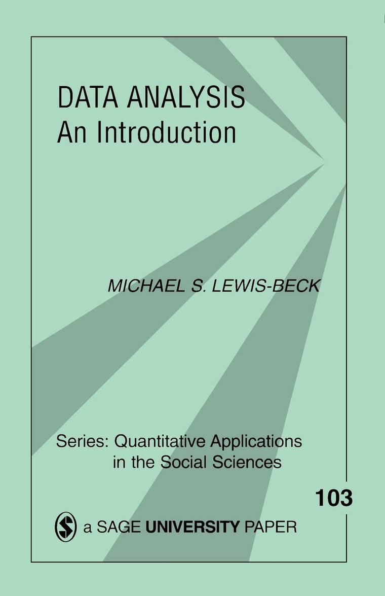 Data Analysis: An Introduction (Quantitative Applications in the Social Sciences)