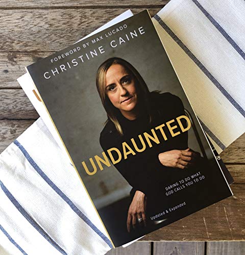 Undaunted: Daring to Do What God Calls You to Do