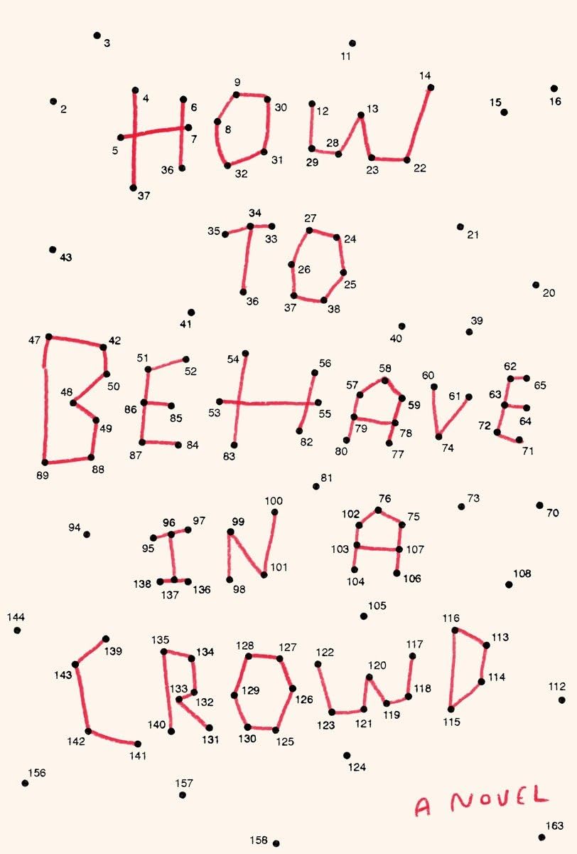 How to Behave in a Crowd: A Novel