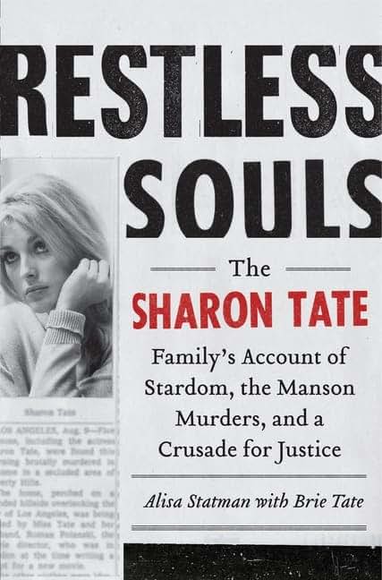 Restless Souls: The Sharon Tate Familys Account of Stardom, the Manson Murders, and a Crusade for Justice