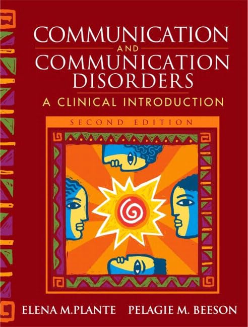 Communication and Communication Disorders: A Clinical Introduction (2nd Edition)