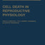 Cell Death in Reproductive Physiology (Serono Symposia USA)