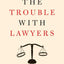 The Trouble with Lawyers