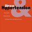 Stress and Hypertension: Examining the Relation between Psychological Stress and High Blood Pressure (Current Perspectives in Psychology)