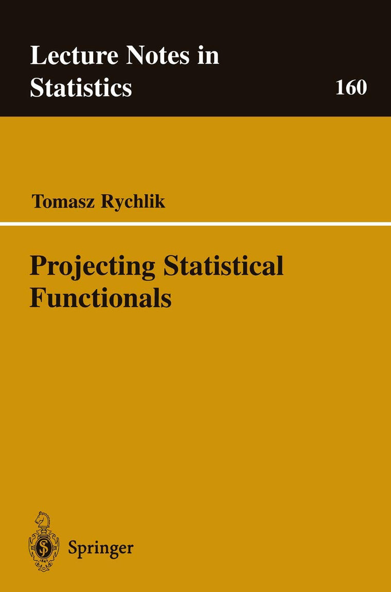 Projecting Statistical Functionals (Lecture Notes in Statistics, 160)