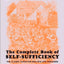 DK The Complete Book of Self-Sufficiency The Classic Guide for Realists and Dreamers.