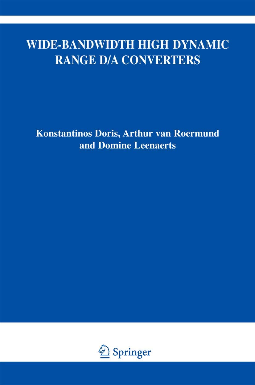Wide-Bandwidth High Dynamic Range D/A Converters (The Springer International Series in Engineering and Computer Science, 871)