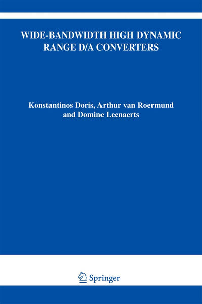 Wide-Bandwidth High Dynamic Range D/A Converters (The Springer International Series in Engineering and Computer Science, 871)