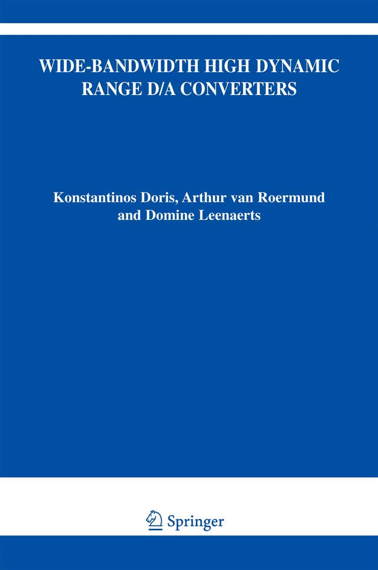 Wide-Bandwidth High Dynamic Range D/A Converters (The Springer International Series in Engineering and Computer Science, 871)