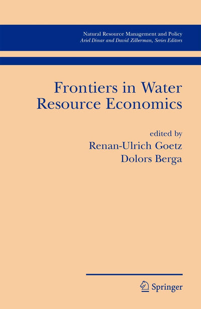 Frontiers in Water Resource Economics (Natural Resource Management and Policy, 29)