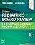 Nelson Pediatrics Board Review: Certification and Recertification