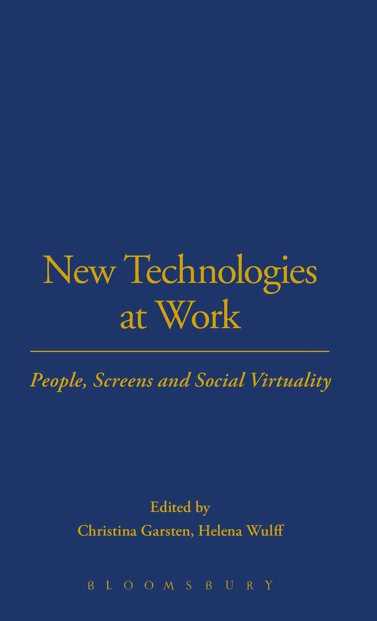 New Technologies at Work: People, Screens and Social Virtuality