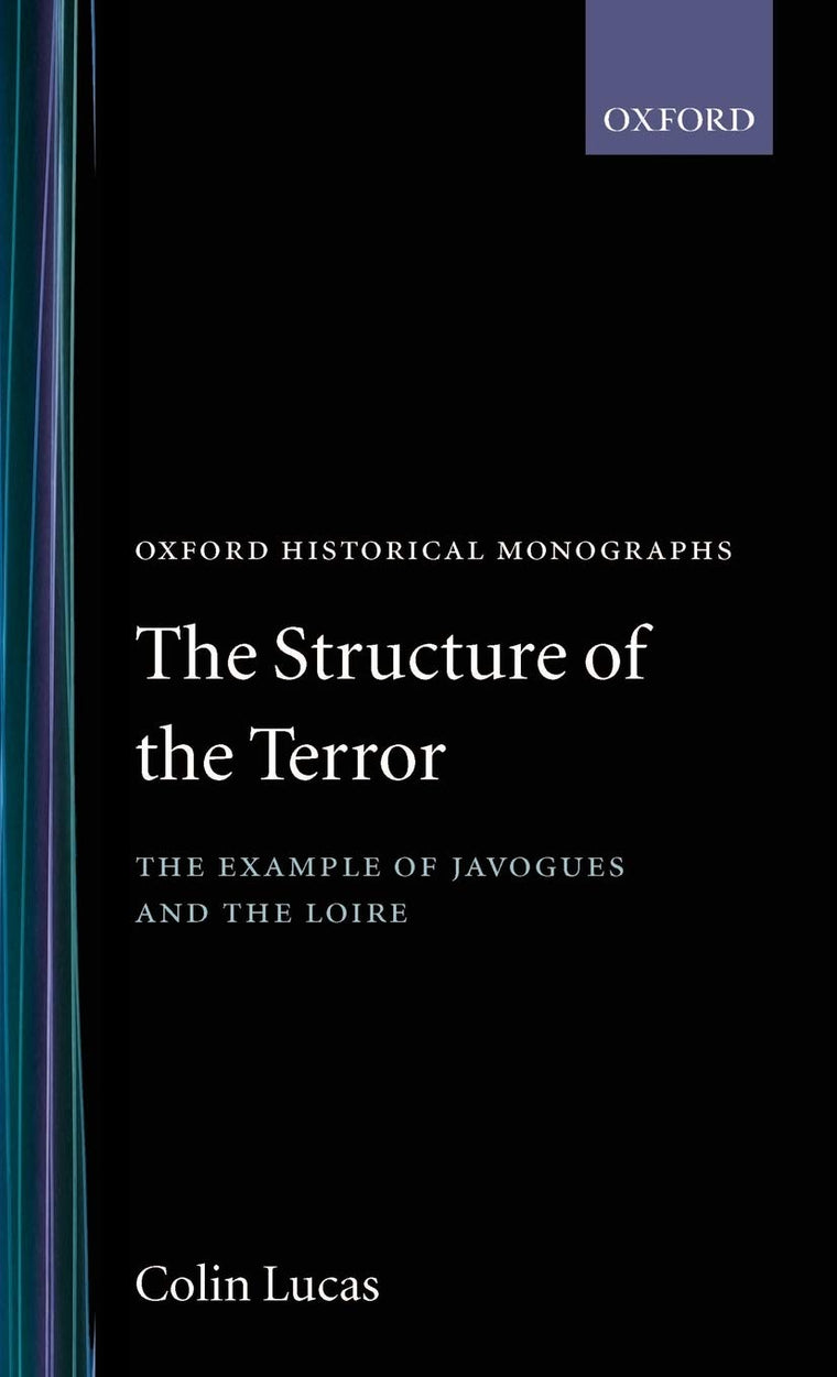 The Structure of Terror (Oxford Historical Monographs)