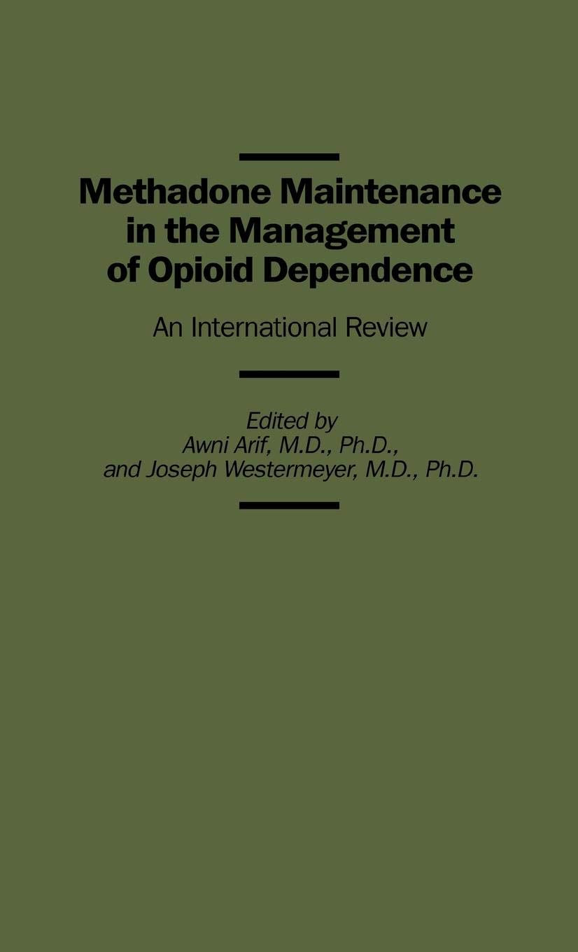 Methadone Maintenance in the Management of Opioid Dependence: An International Review