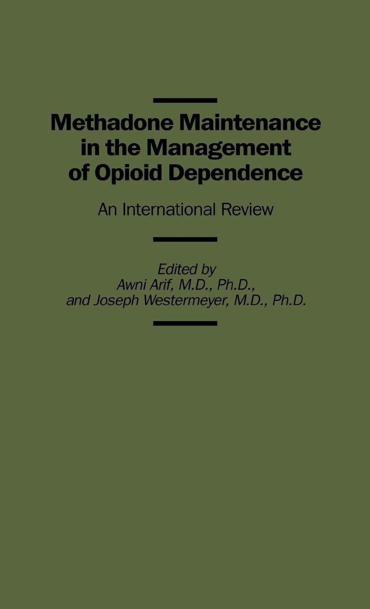 Methadone Maintenance in the Management of Opioid Dependence: An International Review