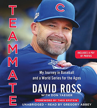 Teammate: My Journey in Baseball and a World Series for the Ages