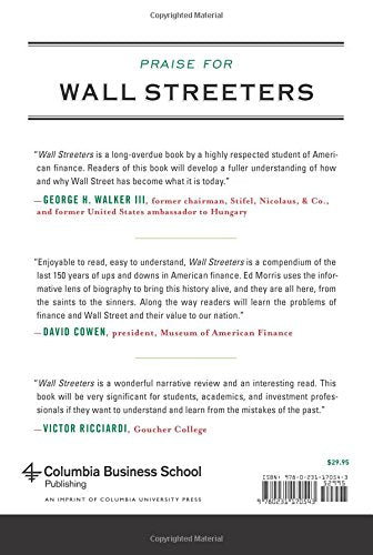 Wall Streeters: The Creators and Corruptors of American Finance (Columbia Business School Publishing)