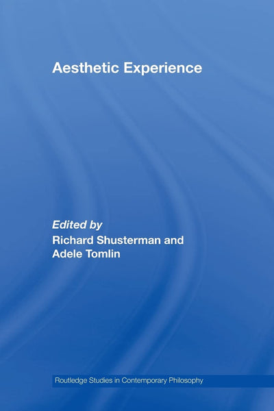 Aesthetic Experience (Routledge Studies in Contemporary Philosophy)