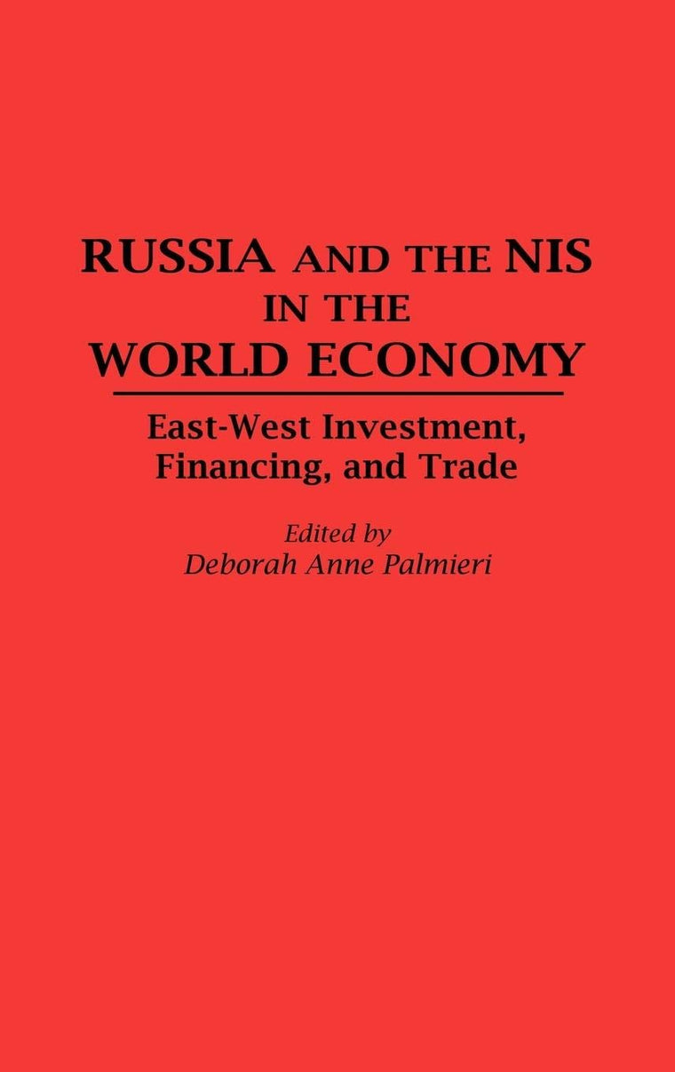 Russia and the NIS in the World Economy: East-West Investment, Financing and Trade