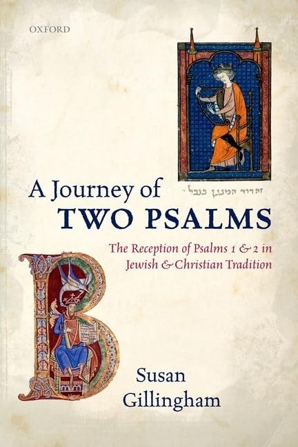 A Journey of Two Psalms: The Reception of Psalms 1 and 2 in Jewish and Christian Tradition