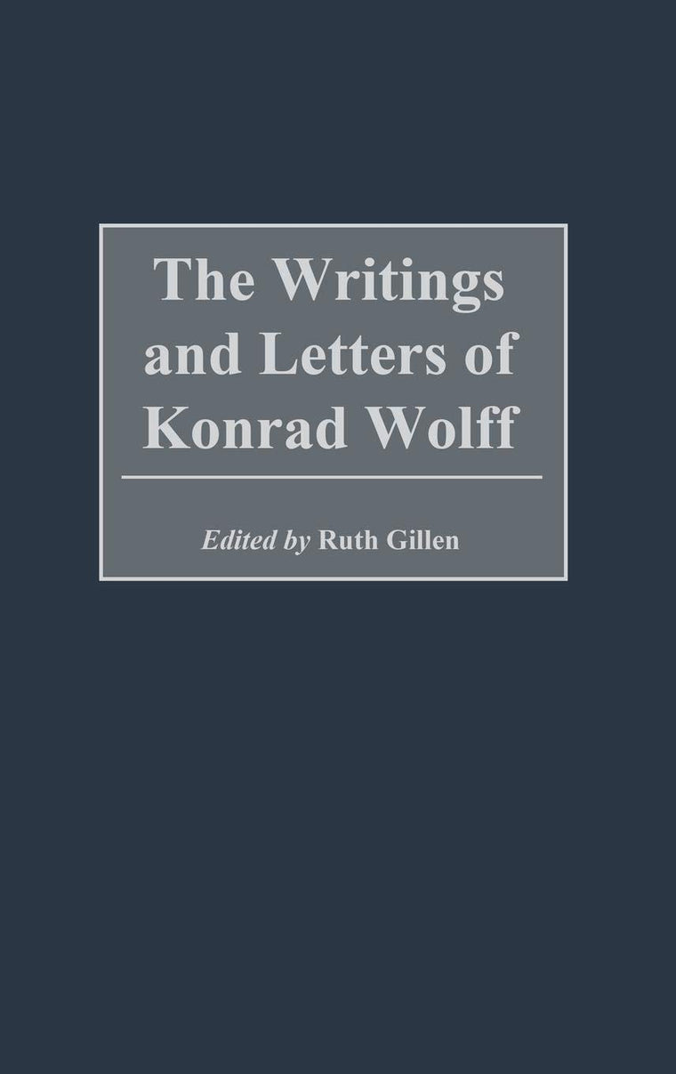 The Writings and Letters of Konrad Wolff: (Contributions to the Study of Music and Dance)