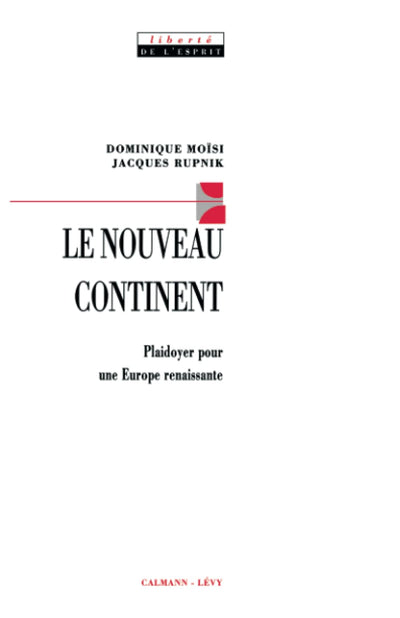 Le Nouveau continent: Plaidoyer pour une Europe naissante