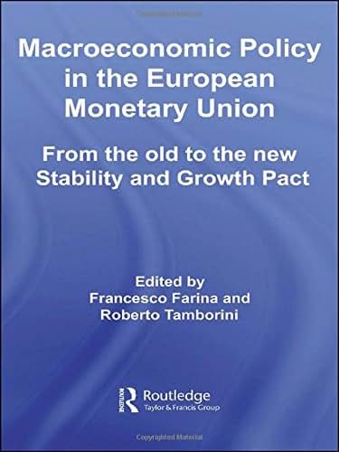 Macroeconomic Policy in the European Monetary Union: From the Old to the New Stability and Growth Pact (Routledge Studies in the European Economy)