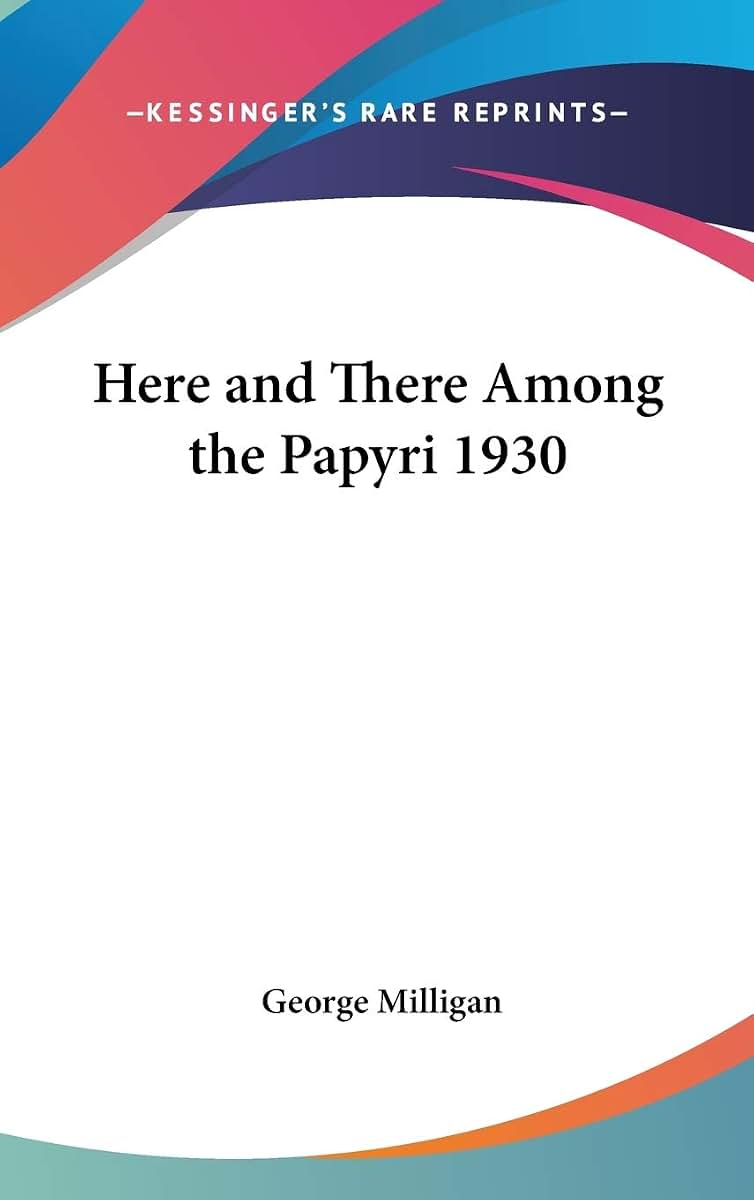 Here and There Among the Papyri 1930