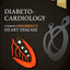 Diabeto-Cardiology: A Companion to Braunwald’s Heart Disease