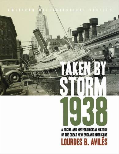 Taken by Storm, 1938: A Social and Meteorological History of the Great New England Hurricane
