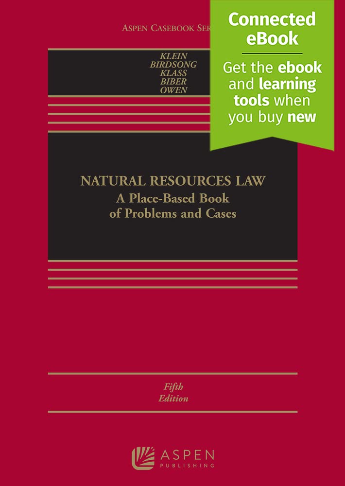 Natural Resources Law: A Place-Based Book of Problems and Cases [Connected Ebook] (Aspen Casebook)