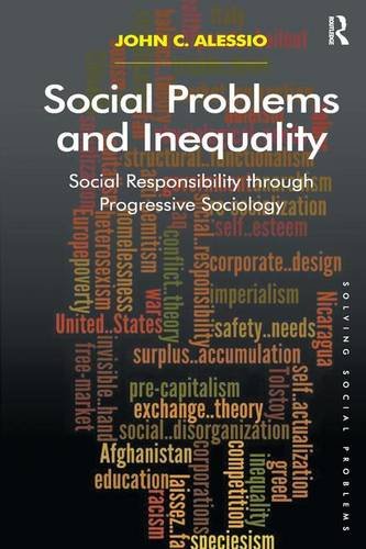 Social Problems and Inequality: Social Responsibility through Progressive Sociology (Solving Social Problems)