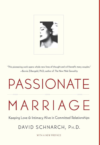 Passionate Marriage: Sex, Love, and Intimacy in Emotionally Committed Relationships