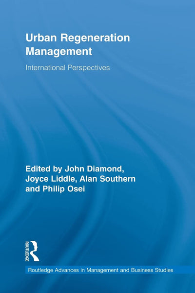 Urban Regeneration Management (Routledge Advances in Management and Business Studies)
