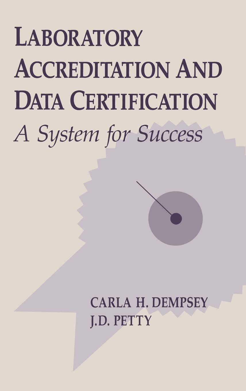 Laboratory Accreditation and Data Certification: A System for Success