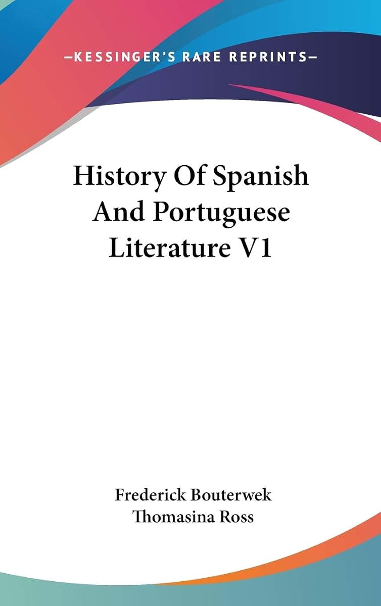 History Of Spanish And Portuguese Literature V1