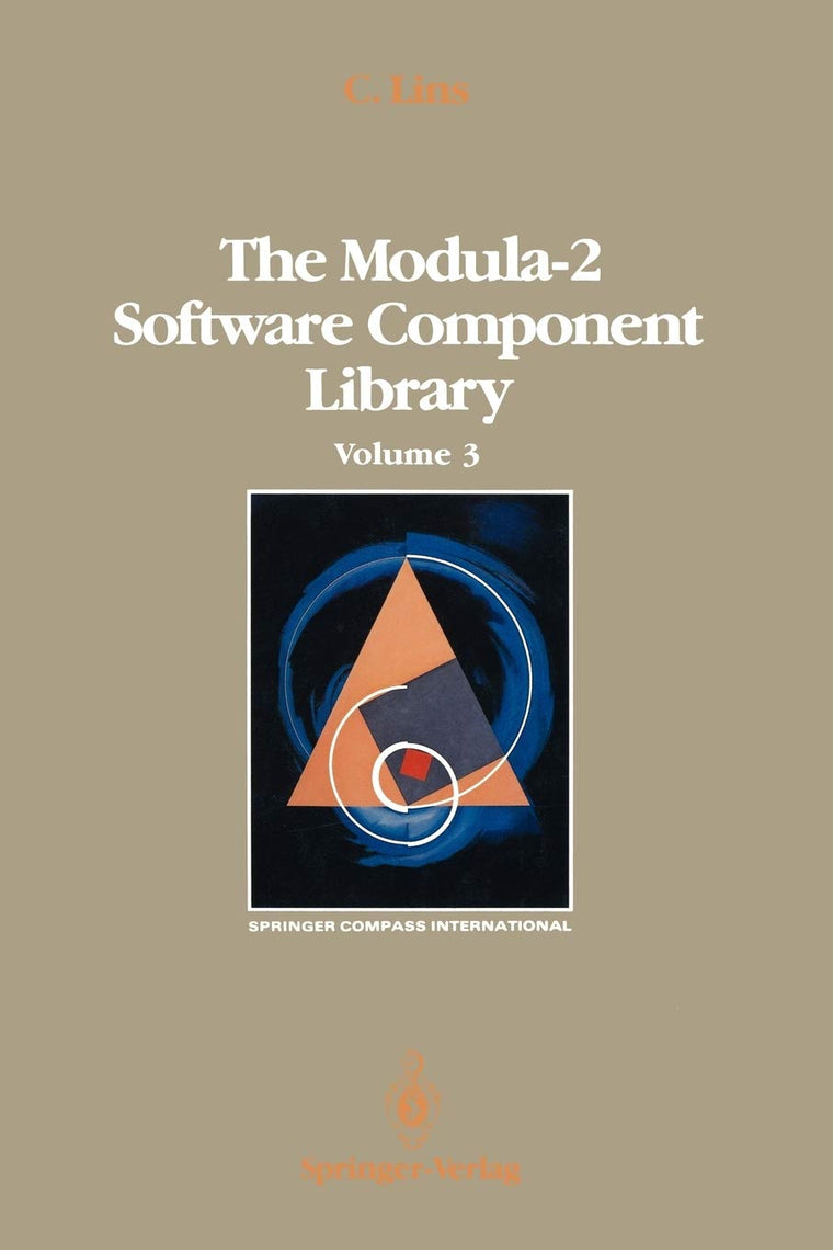 The Modula-2 Software Component Library: Volume 3 (Springer Compass International)