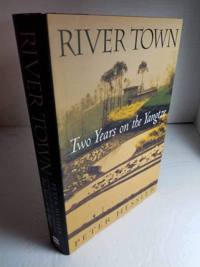 River Town: Two Years On The Yangtze by Hessler, Peter